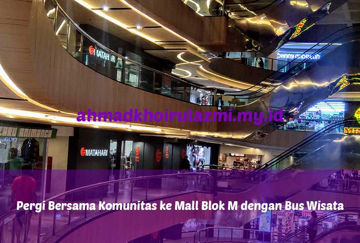 Pergi Bersama Komunitas ke Mall Blok M dengan Bus Wisata