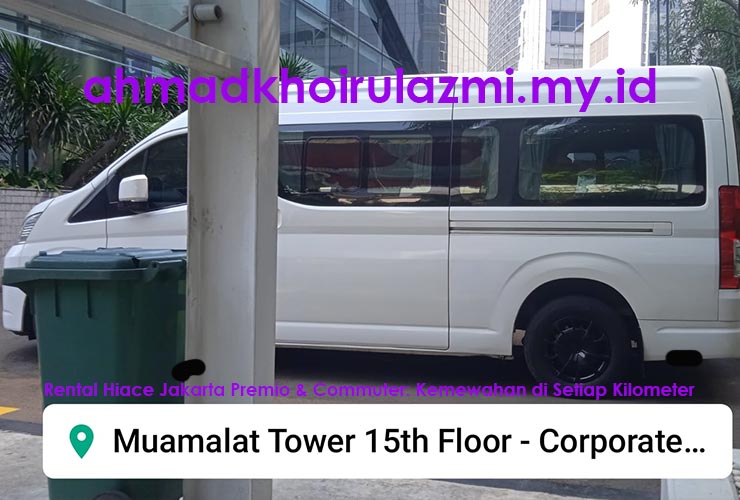 Rental Hiace Jakarta Premio dan Commuter Kemewahan di Setiap Kilometer