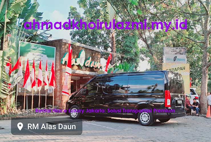Rental Hiace Luxury Jakarta Premio dan Commuter Solusi Transportasi Premium