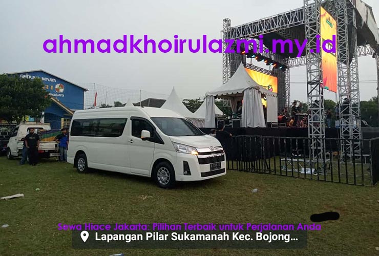 Sewa Hiace Jakarta Pilihan Terbaik untuk Perjalanan Anda
